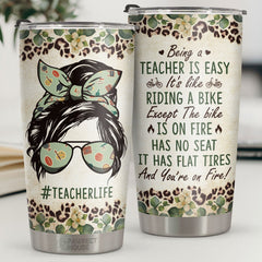 Being A Teacher Is Easy It's Like Riding A Bike - Tumbler - Appreciation. Graduation. Retirement. Thank You Gift For Teacher. Teacher Gift From Students