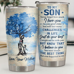 I Might Not Be With You But Know That I Believe In You - Tumbler - To My Son. Gift For Son. Son Gift From Mom. Birthday Gift For Son