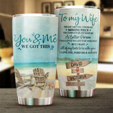 You And Me. We Got This - Gift For Couples. Personalized Tumbler