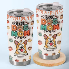 I Have The Most Pawfect Dog Mom - Dog & Cat Personalized Custom 3D Inflated Effect Printed Tumbler - Gift For Pet Owners. Pet Lovers