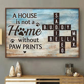 A House Is Not A Home Without Paw Prints - Memorial Personalized Custom Horizontal Poster - Sympathy Gift For Pet Owners. Pet Lovers
