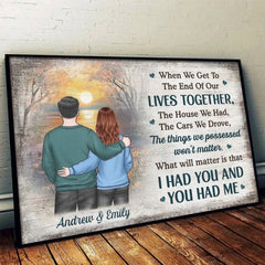 I Had You And You Had Me - Couple Personalized Custom Horizontal Poster - Christmas Gift For Husband Wife. Anniversary
