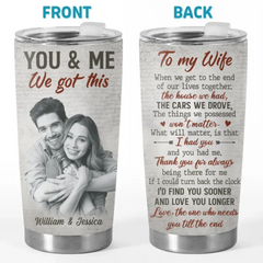 Custom Photo I Had You And You Had Me - Couple Personalized Custom Tumbler - Christmas Gift For Husband Wife. Anniversary