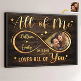 Custom Photo All Of Me Loves All Of You - Couple Personalized Custom Horizontal Poster - Gift For Husband Wife. Anniversary
