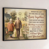 When We Get To The End Of Our Lives Together - Couple Personalized Custom Horizontal Poster - Gift For Husband Wife. Anniversary