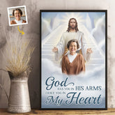 Custom Photo God Has You In His Arms. I Have You In My Heart - Memorial Personalized Custom Vertical Poster - Sympathy Gift For Family Members