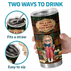 Custom Tumbler - Personalized Bookish Gifts For Book Lovers. Bookworms. Readers - Just A Girl Who Loves Books
