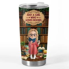 Custom Tumbler - Personalized Bookish Gifts For Book Lovers. Bookworms. Readers - Just A Girl Who Loves Books