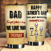 Dear Dad We Love You Everyday - Personalized Tumbler - Gift For Dad. Gift For Father's Day