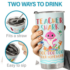 Teacher Shark Doo Doo Doo Doo Your Homework - Tumbler - Appreciation. Graduation. Retirement. Thank You Gift For Teacher. Teacher Gift From Students