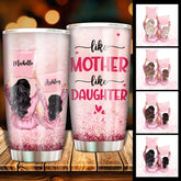 Like Mother Like Daughter - Personalized Tumbler