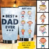 Gift For Dads - Best Dad Ever. Just Ask - Personalized Tumbler