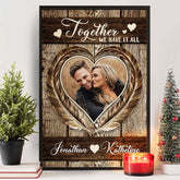 Together We Have It All - Upload Image. Gift For Couples. Husband Wife - Personalized Vertical Poster