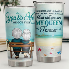 Our Life Ain't No Fairy Tale But Still You Are My Queen Forever - Tumbler - To My Wife. Gift For Wife. Anniversary. Engagement. Wedding. Marriage Gift