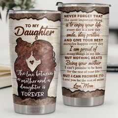 Never Forget The Most Important Thing Is To Enjoy Your Life - Tumbler - To My Daughter. Gift For Daughter. Daughter Gift From Mom. Birthday Gift For Daughter