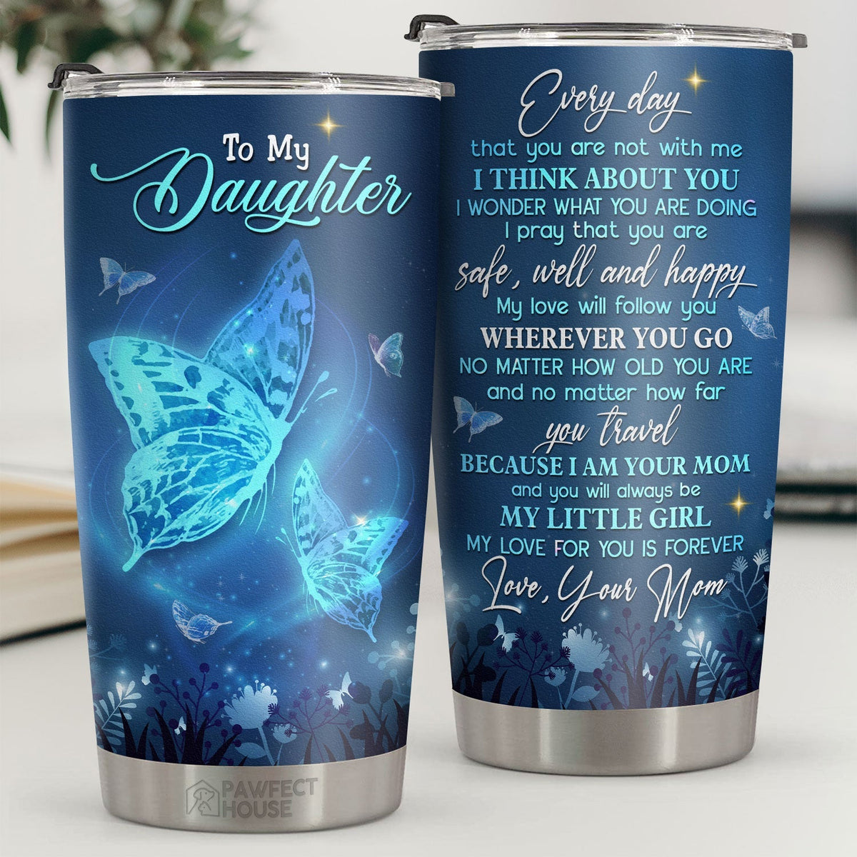 I Am Your Mom And You Will Always Be My Little Girl - Tumbler - To My Daughter. Gift For Daughter. Daughter Gift From Mom. Birthday Gift For Daughter