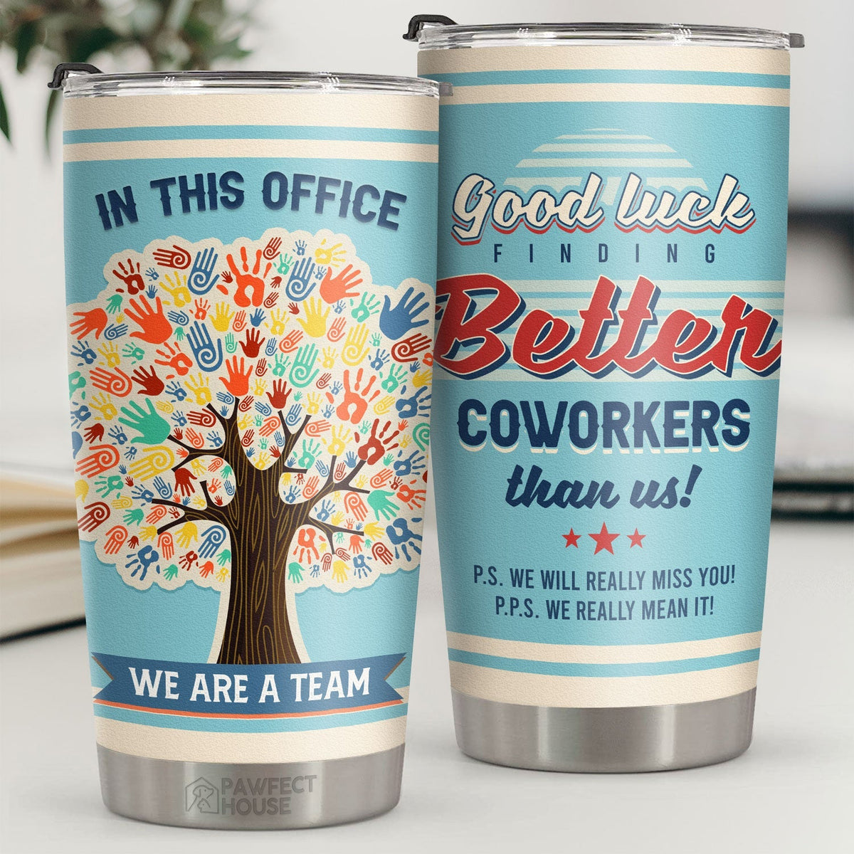 Good Luck! Finding Better Coworkers Than Us! We'll Really Miss You! - Tumbler - Coworker. Office. Employee Appreciation. Farewell Gift. Work Friend. Colleagues Friendship