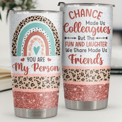 Chance Made Us Colleagues But The Fun & Laughter We Share Made Us Friends - Tumbler - Coworker. Office. Employee Appreciation. Farewell Gift. Work Friend. Colleagues Friendship