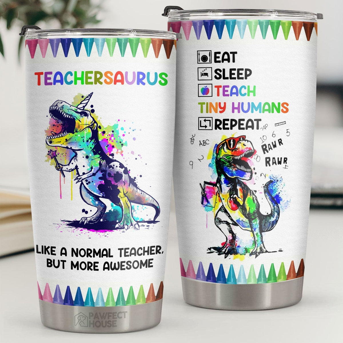 Teachersaurus Like A Normal Teacher But More Awesome - Tumbler - Appreciation. Graduation. Retirement. Thank You Gift For Teacher. Teacher Gift From Students
