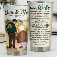 Thank You For Always Being There For Me The One Who Needs You Till The End - Tumbler - To My Wife. Gift For Wife. Anniversary. Engagement. Wedding. Marriage Gift