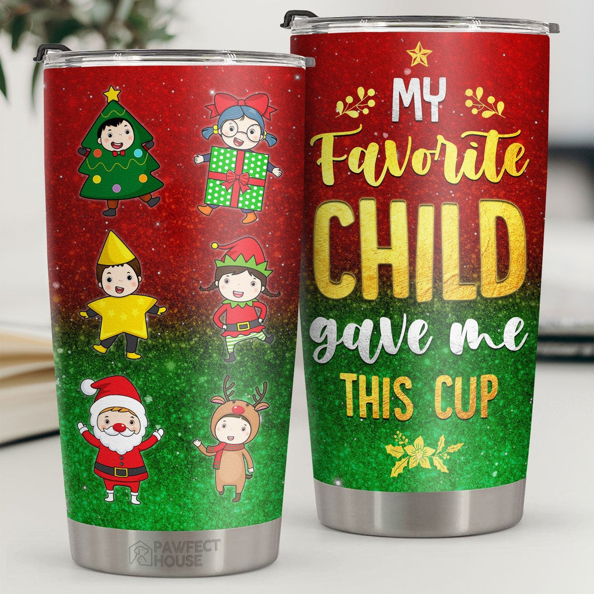 My Favorite Child Gave Me This Cup - Tumbler - Christmas Gift For Family. Couple. Friends. Christmas Decoration. Holiday Gift