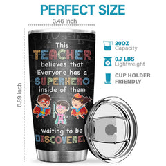 Everyone Has A Superhero Inside Of Them Waiting To Be Discovered - Tumbler - Appreciation. Graduation. Retirement. Thank You Gift For Teacher. Teacher Gift From Students