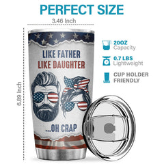 Like Father Like Daughter Oh Crap - Tumbler - To My Dad. Gift For Dad. Dad Gift From Daughter And Son. Birthday Gift For Dad