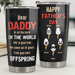 Happy Father's Day From Your Offspring - Gift For Dad. Gift For Father's Day - Personalized Tumbler