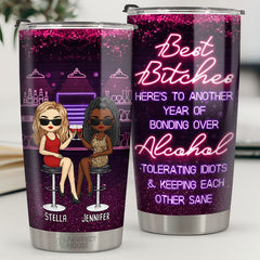 Here's To Another Year Of Bonding Over Alcohol - Bestie Personalized Custom Tumbler - Gift For Best Friends. BFF. Sisters