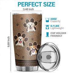 My Dogs Think I'm Awesome - Personalized Tumbler - Gift For Dog Lovers. Dog Owners. Dog Gift. Gift For Pet Lovers
