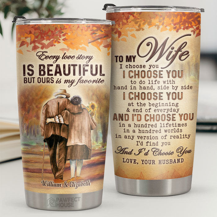 I Choose You To Do Life With Hand In Hand Side By Side - Personalized Tumbler - To My Wife. Gift For Wife. Anniversary. Engagement. Wedding. Marriage Gift