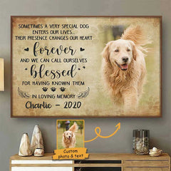 Sometimes A Very Special Dog Enter Our Lives. Their Presence Changes Our Heart - Upload Image. Personalized Horizontal Poster