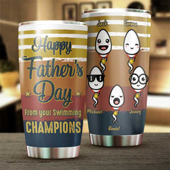 Happy Father's Day From Your Swimming Champions - Gift For Dad. Gift For Father's Day - Personalized Tumbler