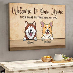 Welcome To Our Home The Humans Just Live Here With Us - Personalized Horizontal Canvas