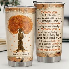 I Choose You At The Beginning And End Of Every Day - Personalized Tumbler - Gift For Couple. Husband Wife. Anniversary. Engagement. Wedding. Marriage Gift