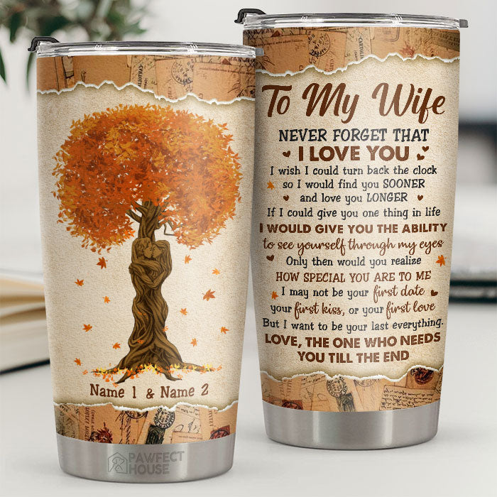 I Would Give You The Ability To See Yourself Through My Eyes - Personalized Tumbler - To My Wife. Gift For Wife. Anniversary. Engagement. Wedding. Marriage Gift