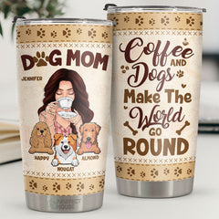 Dog Mom. Coffee & Dogs Make The World Go Round - Personalized Tumbler - Gift For Dog Lovers. Dog Owners. Dog Gift. Gift For Pet Lovers