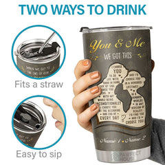 What Will Matter Is That I Had You And You Had Me - Personalized Tumbler - Gift For Couple. Husband Wife. Anniversary. Engagement. Wedding. Marriage Gift