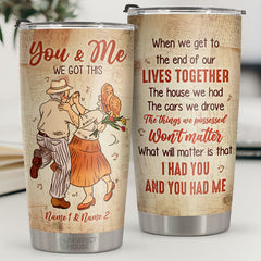 When We Get To The End Of Our Lives Together - Personalized Tumbler - Gift For Couple. Husband Wife. Anniversary. Engagement. Wedding. Marriage Gift