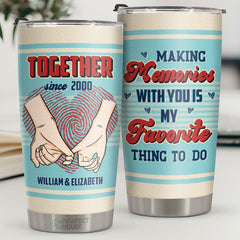 Making Memories With You Is My Favorite Thing To Do - Personalized Tumbler - Gift For Couple. Husband Wife. Anniversary. Engagement. Wedding. Marriage Gift