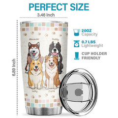 My Dogs Are The Reason I Wake Up Every Morning - Personalized Tumbler - Gift For Dog Lovers. Dog Owners. Dog Gift. Gift For Pet Lovers