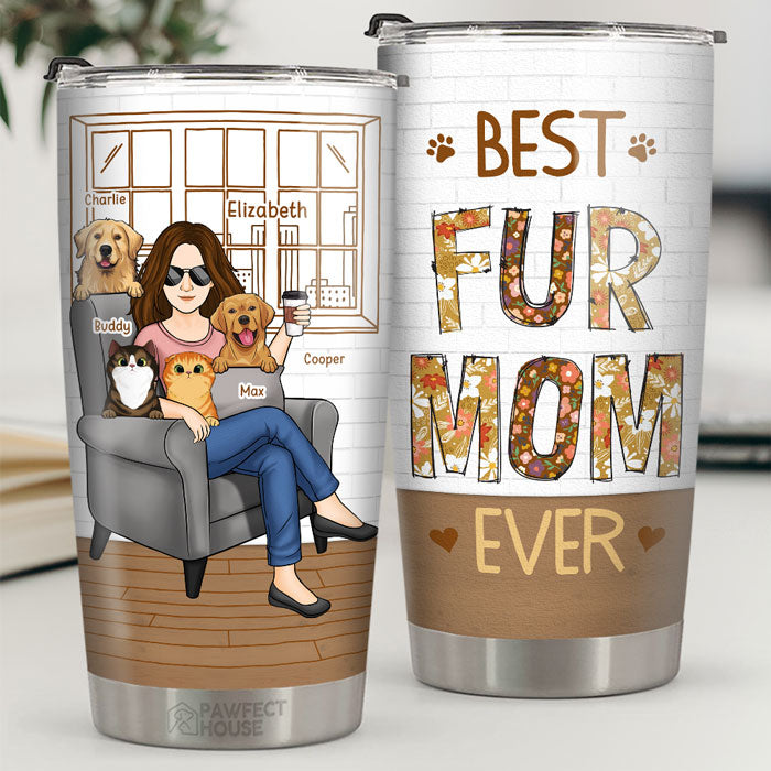 World's Best Fur Mom - Dog & Cat Personalized Custom Tumbler - Mother's Day. Birthday Gift For Pet Owners. Pet Lovers