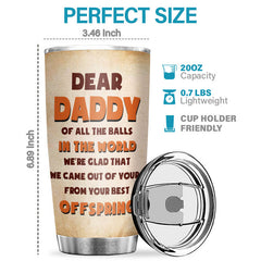 We're Glad That We Came Out Of Yours - Personalized Tumbler - Gift For Dad