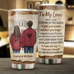 I Can Not Say I Love You Enough. So This Is Your Reminder - Gift For Couples. Personalized Tumbler