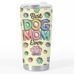You Are The Best Fur Mom Ever - Dog & Cat Personalized Custom 3D Inflated Effect Printed Tumbler - Mother's Day. Gift For Pet Owners. Pet Lovers