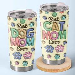 You Are The Best Fur Mom Ever - Dog & Cat Personalized Custom 3D Inflated Effect Printed Tumbler - Mother's Day. Gift For Pet Owners. Pet Lovers