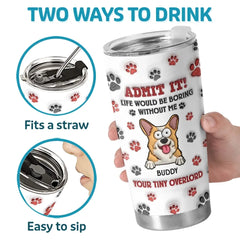 Pets Make Life More Beautiful - Dog & Cat Personalized Custom 3D Inflated Effect Printed Tumbler - Gift For Pet Owners. Pet Lovers