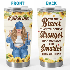 You Are Braver Than You Believe - Bestie Personalized Custom Tumbler - Gift For Best Friends. BFF. Sisters