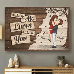 All Of Me Loves All Of You - Couple Personalized Custom Horizontal Poster - Christmas Gift For Husband Wife. Anniversary