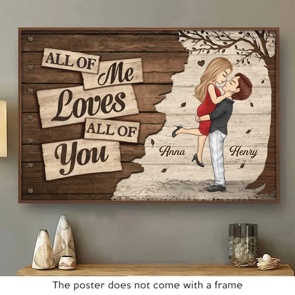 All Of Me Loves All Of You - Couple Personalized Custom Horizontal Poster - Christmas Gift For Husband Wife. Anniversary